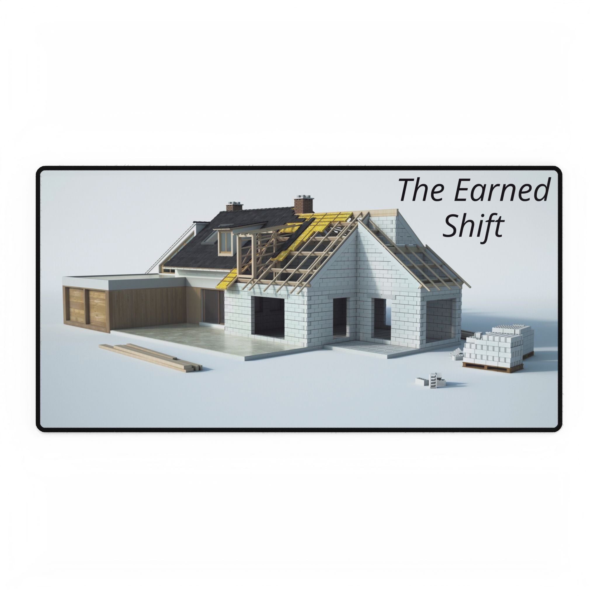The Earned Shift Construction Desk Mat — Builder Home Office Mouse Pad