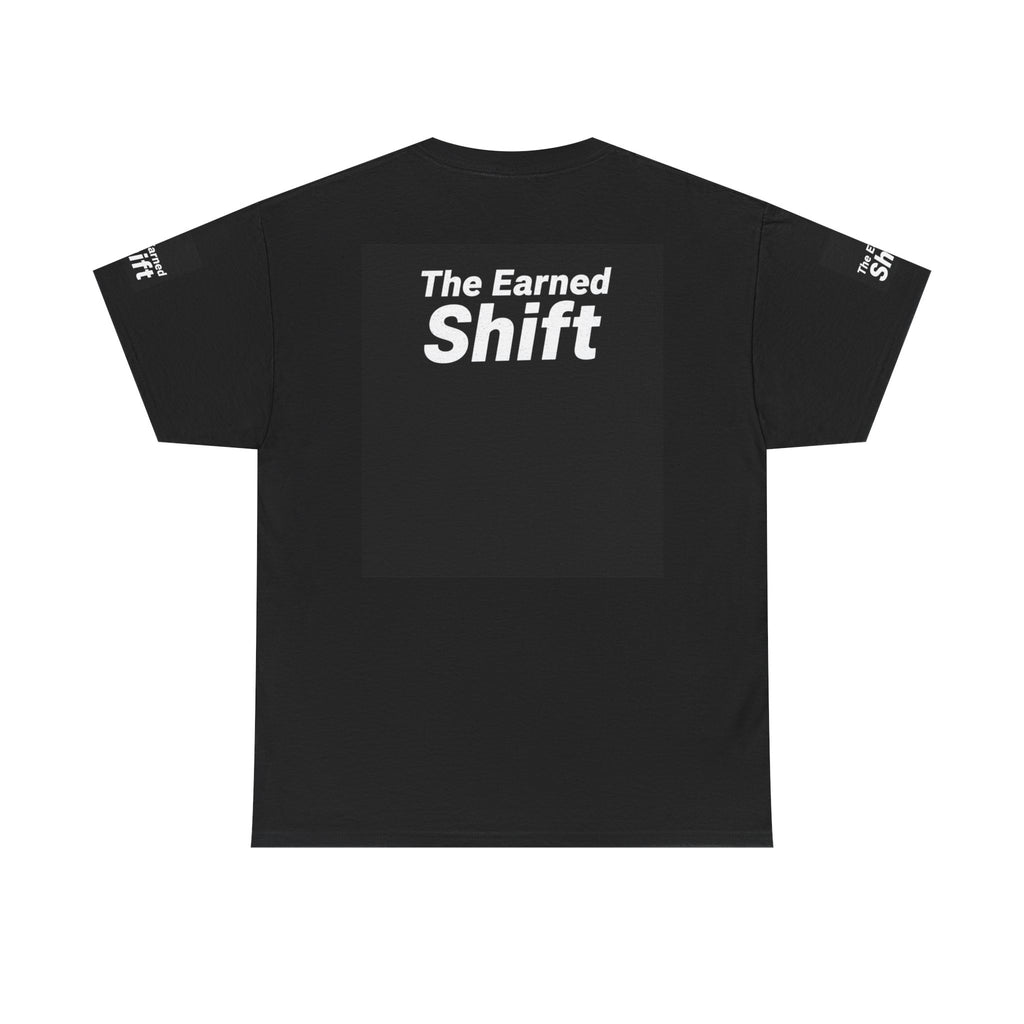 The Earned Shift Graphic Tee — Motivational Workwear T-Shirt